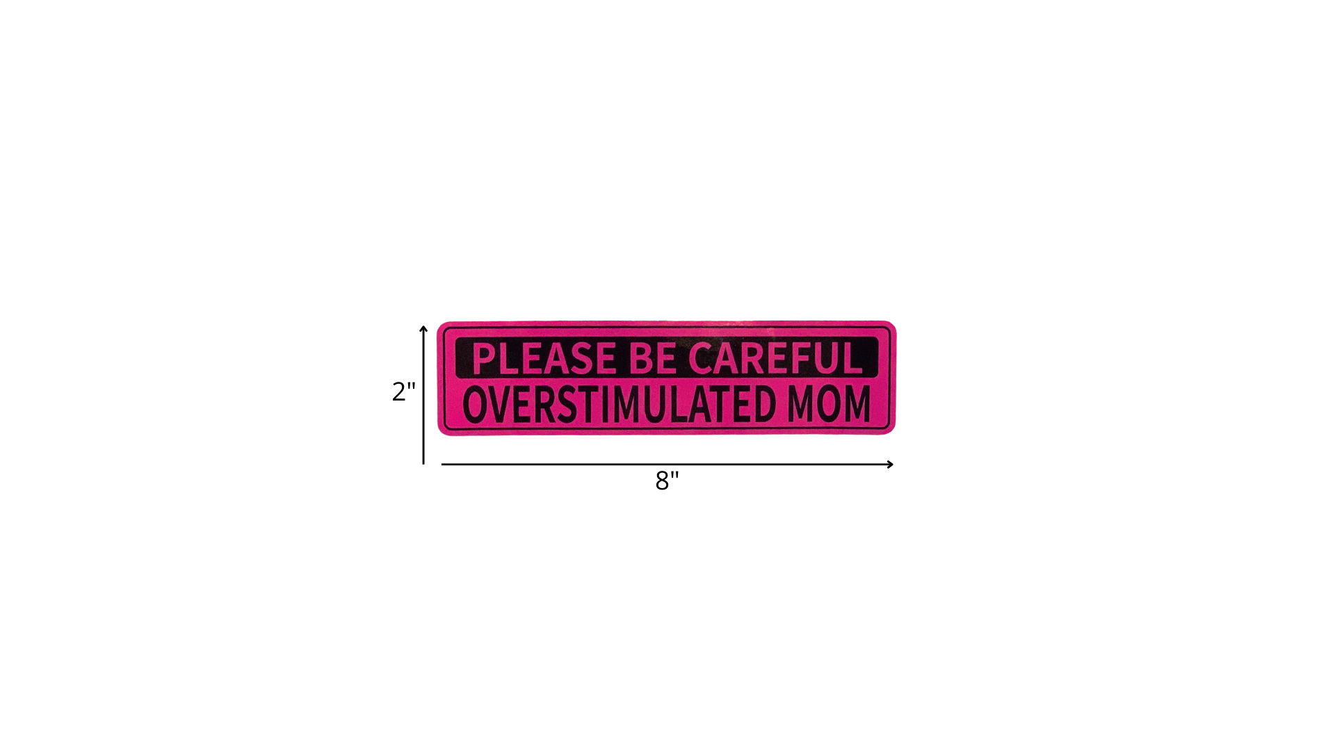 Collant auto: Be Careful, Overstimulated Mom